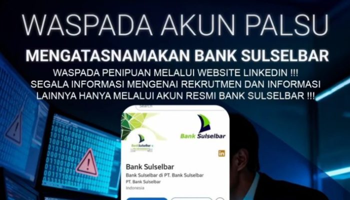 Awas Tertipu! Akun LinkedIn Mengatasnamakan Bank Sulselbar Diduga Jadi Modus Penipuan